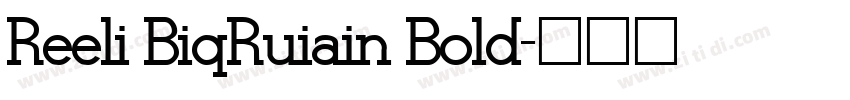 Reeli BiqRuiain Bold字体转换